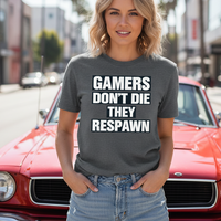 Load image into Gallery viewer, "Gamers Dont Die They Respawn "- Womens Short Sleeve T shirt