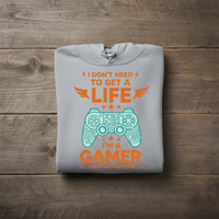 Load image into Gallery viewer, Gamer Life Hoodie – “I Don’t Need to Get a Life”