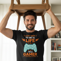 Load image into Gallery viewer, “I Don’t Need to Get a Life” Men’s Gamer Tee